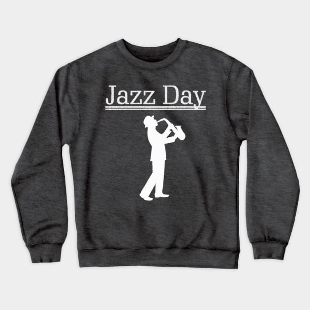 Cool Jazz Day shirt for jazz day on 30th april 2018 Crewneck Sweatshirt by Unelmoija